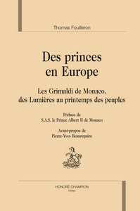 Des princes en Europe - les Grimaldi de Monaco, des Lumières au printemps des peuples