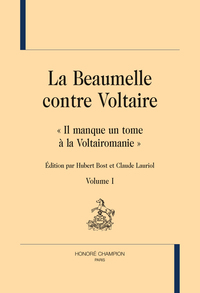La Beaumelle contre Voltaire. 2 volumes