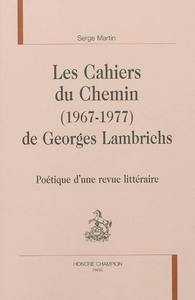 Les "Cahiers du chemin", 1967-1977 de Georges Lambrichs - poétique d'une revue littéraire