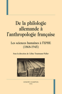 De la philologie allemande à l'anthropologie française - les sciences humaines à l'EPHE, 1868-1945
