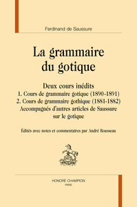 La grammaire du gotique - deux cours inédits