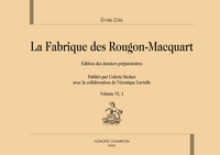 La fabrique des Rougon-Macquart  Vol. VI : L'Œuvre - La Terre. 2 volumes