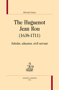 The huguenot Jean Rou - 1638-1711