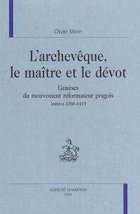 L'archevêque, le maître et le dévot - genèses du mouvement réformateur pragois