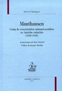 Mauthausen - camp de concentration national-socialiste en Autriche rattachée, 1938-1945