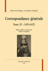 Correspondance générale T 15 : 1870-1872