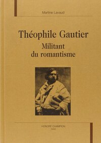 Théophile Gautier, militant du romantisme