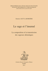 Le sage et l'insensé - la composition et la transmission des sagesses démotiques