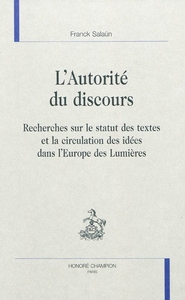 L'autorité du discours - recherches sur le statut des textes et la circulation des idées dans l'Europe des Lumières