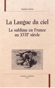 La langue du ciel - le sublime en France au XVIIè siècle