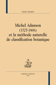 Michel Adanson, 1727-1806 et la méthode naturelle de classification botanique