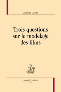 Trois questions sur le modelage des films