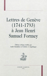 Lettres de Genève, 1741-1793, à Jean Henri Samuel Formey