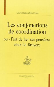 Les conjonctions de coordination ou L'art de lier ses pensées chez La Bruyère