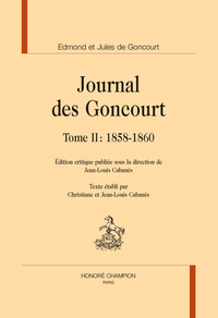 Journal des Goncourt. Tome II : 1858-1860