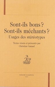 Sont-ils bons ? Sont-ils méchants - usages des stéréotypes