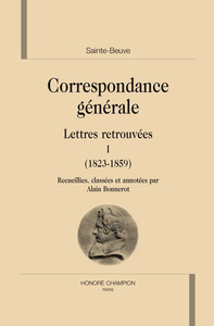 Correspondance générale. Lettres retrouvées T1 : 1823-1859