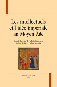 Les intellectuels et l’idée impériale au Moyen Âge