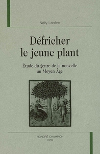Défricher le jeune plant - étude du genre de la nouvelle au Moyen âge