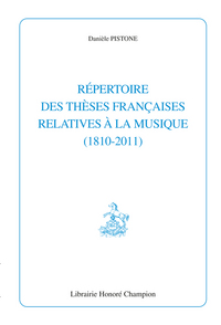 Répertoire des thèses françaises relatives à la musique - 1810-2011