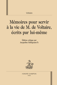 Mémoires pour servir à la vie de M. de Voltaire, écrits par lui-même