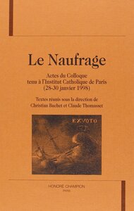 Le naufrage - actes du colloque tenu à l'Institut catholique de Paris, 28-30 janvier 1998