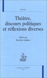 Théâtre, discours politiques et réflexions diverses