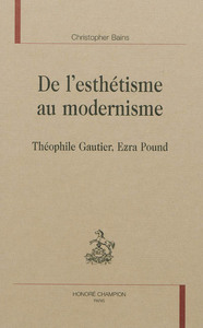 De l'esthétisme au modernisme - Théophile Gautier, Ezra Pound