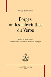 Borges, ou les labyrinthes du Verbe