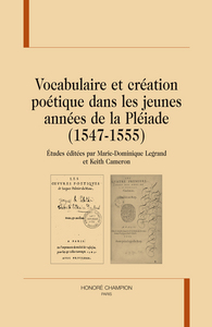 Vocabulaire et création poétique dans les jeunes années de la Pléiade, 1547-1555