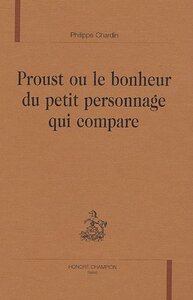 Proust ou Le bonheur du petit personnage qui compare