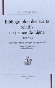 Bibliographie des écrits relatifs au prince de Ligne - 1749-2004