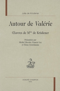 Autour de "Valérie" - œuvres de Mme de Krüdener