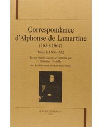 Correspondance d'Alphonse de Lamartine T1 : 1830-1832
