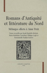 Romans d'Antiquité et littérature du Nord - mélanges offerts à Aimé Petit