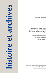 Archives oubliées du haut Moyen âge - les gesta municipalia en Gaule franque, VI-IXe siècle