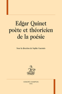 Edgar Quinet poète et théoricien de la poésie