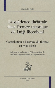 L'expérience théâtrale dans l'oeuvre théorique de Luigi Riccoboni - contribution à l'histoire du théâtre au XVIIIe siècle