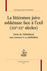 La littérature juive ashkénaze face à l’exil (XIXe-XXe siècles)