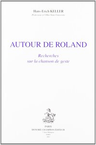 Autour de Roland.  Recherches sur la chanson de geste. (1989)