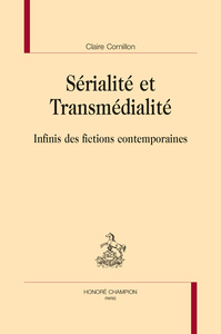 SÉRIALITÉ ET TRANSMÉDIALITÉ