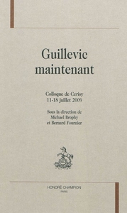 Guillevic maintenant - colloque de Cerisy, 11-18 juillet 2009
