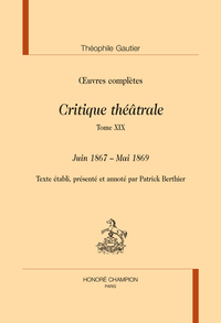 Critique théâtrale. Tome XIX : Juin 1867 – Mai 1869