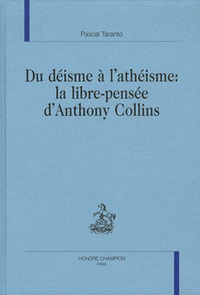 Du déisme à l'athéisme, la libre-pensée d'Anthony Collins