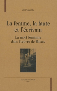 La femme, la faute et l'écrivain - la mort féminine dans l'œuvre de Balzac