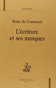 Rémy de Gourmont - l'écriture et ses masques