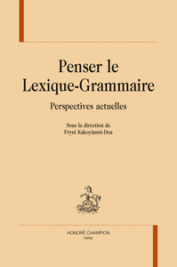 Penser le lexique-grammaire - perspectives actuelles