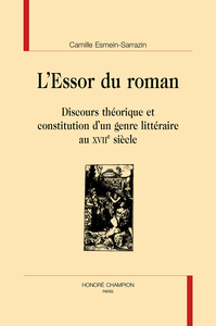 L'essor du roman - discours théorique et constitution d'un genre littéraire au XVIIe siècle