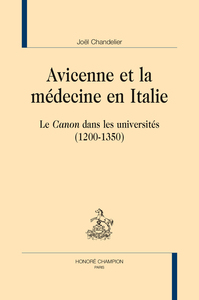 Avicenne et la médecine en Italie - le Canon dans les universités, 1200-1350