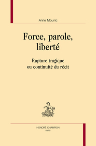 Force, parole, liberté - rupture tragique ou continuité du récit